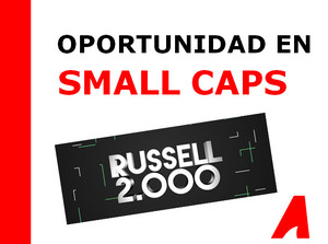 Oportunidad de Compra en las SMALL CAPs