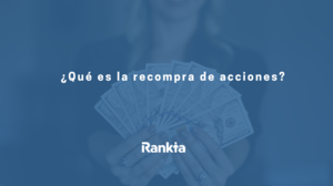 ¿Qué es la recompra de acciones (o buybacks)?