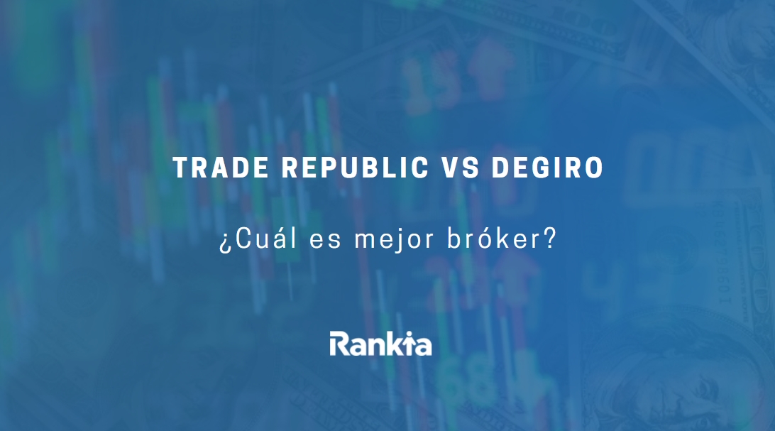 Trade Republic vs DeGiro ¿cuál es mejor bróker? Rankia