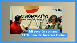 El camino del Inversor Global: mi sección semanal en Decisión Radio