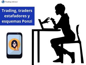 Trading, traders estafadores y esquemas Ponzi