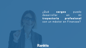 6 puestos de trabajo a desarrollar con un máster en finanzas