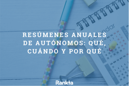 ¿Qué resúmenes anuales de autónomos hay que presentar, cuándo y por qué? ¿Qué resúmenes anuales de autónomos hay que presentar, cuándo y por qué?