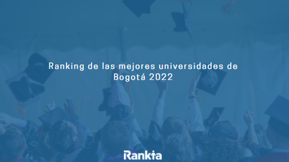 Ranking de las mejores universidades de Bogotá