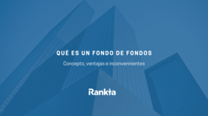 ¿Qué es un fondo de fondos? Concepto, ventajas e inconvenientes