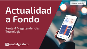 VÍDEO | Renta 4 Megatendencias Tecnología: inversión en la nube, pagos por tarjeta y semiconductores