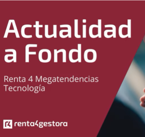 VÍDEO | Renta 4 Megatendencias Tecnología: inversión en la nube, pagos por tarjeta y semiconductores