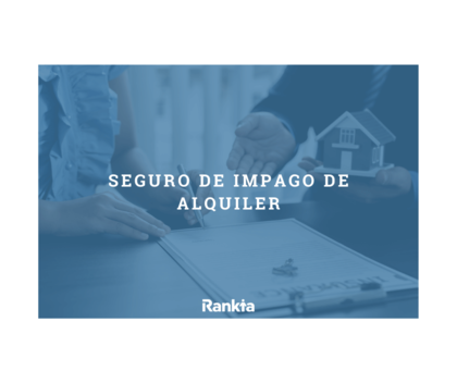 Seguro de impago de alquiler: coberturas, requisitos, documentación