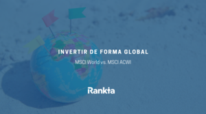 MSCI ACWI vs MSCI World ¿Cómo indexarse al mundo?
