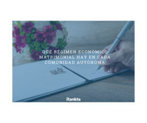 ¿Qué régimen económico matrimonial hay en cada Comunidad Autónoma?