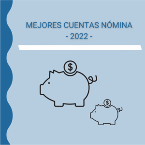 Mejores cuentas nómina (mayo 2022) Mejores cuentas nómina (mayo 2022)