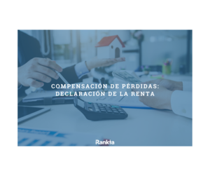 Compensación de pérdidas: Declaración de la renta