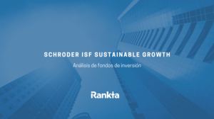Análisis del fondo Schroder ISF Global Sustainable Growth