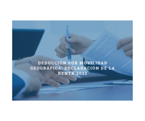 Deducción por movilidad geográfica: declaración de la Renta 2024/2025