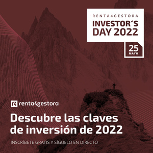 Investor’s Day 2022: Descubre con Renta 4 Gestora las claves de inversión de 2022
