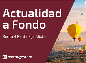 Renta 4 Renta Fija Mixto | INVERSIÓN en valores de calidad de RENTA FIJA Y RENTA VARIABLE en 2022