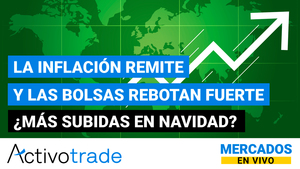La inflación remite y las bolsas rebotan fuerte - ¿Más subidas en Navidad?