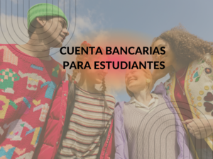 Cuentas bancarias para estudiantes