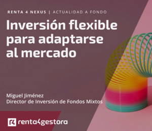 Renta 4 Nexus: inversión flexible para adaptarse al mercado