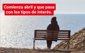 Abril, Powell y Lagarde ¿bajarán los tipos de interés?