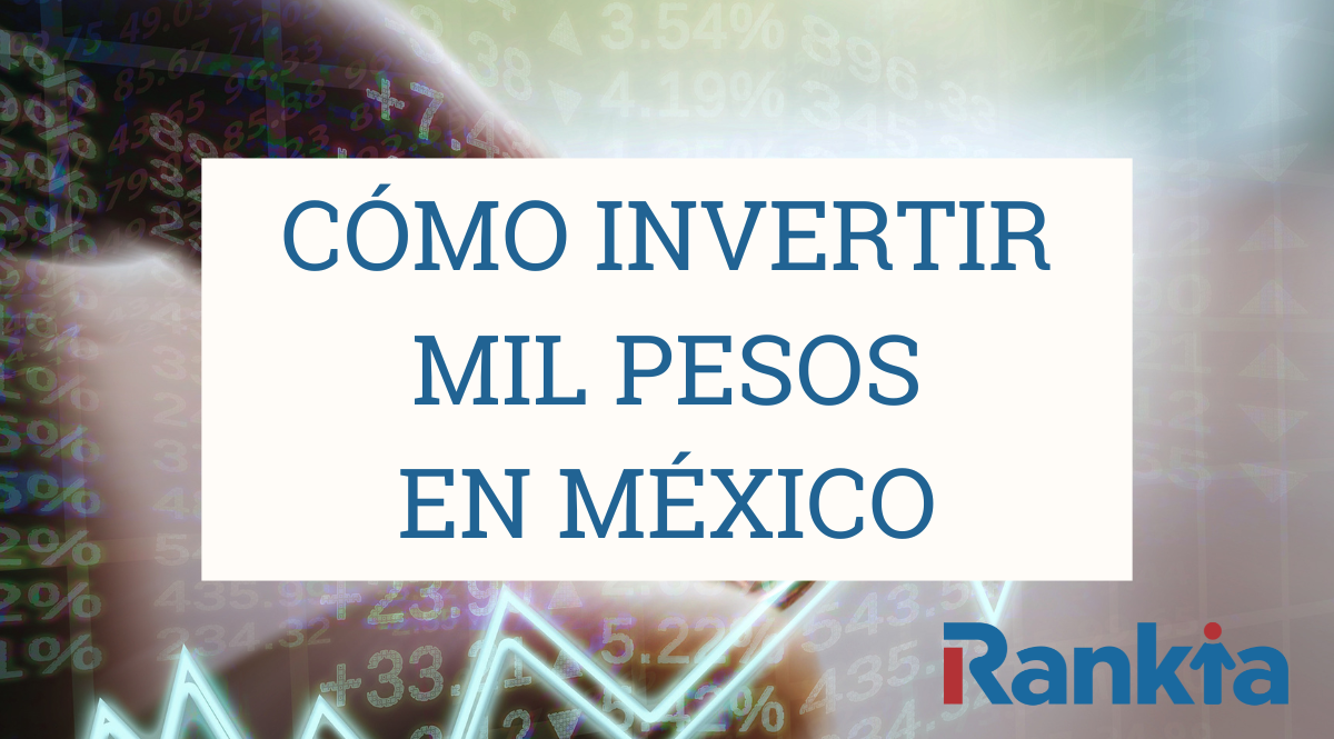 Invertir con 1000 pesos | Rankia
