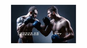 Fondos de Inversión vs. ETFs