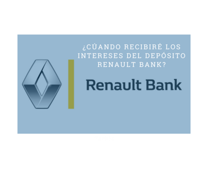 Cuándo recibiré los intereses del Depósito Tú+ de Renault Bank