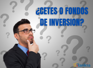 ¿Cetes o Fondos de Inversión?