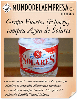 Grupo Fuertes (ElPozo) compra Agua de Solares (julio de 2024) - NOTICIAS MDE