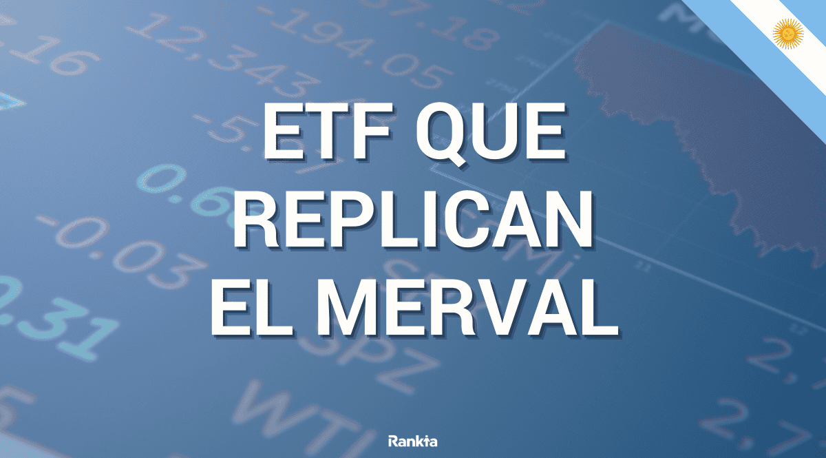 ¿Qué ETFs replican el Merval?