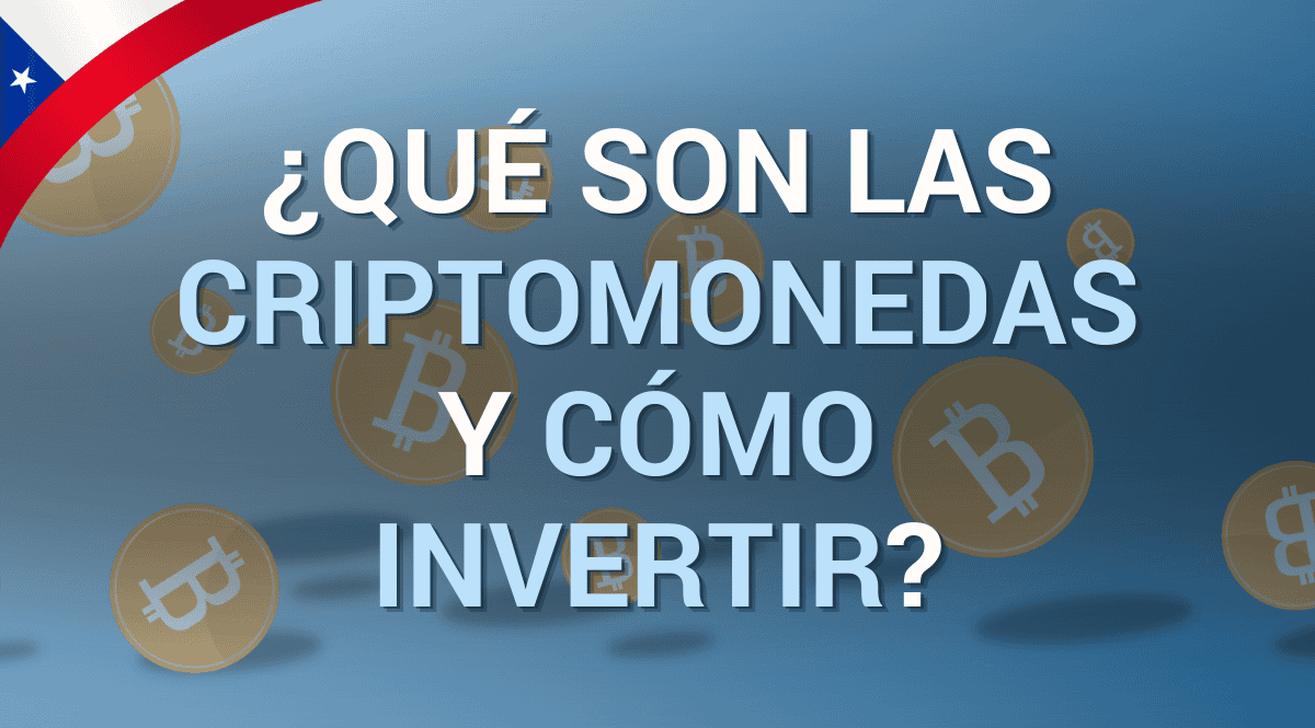Qué son y cómo invertir en criptomonedas en Chile? | Rankia