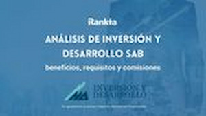 Inversión y Desarrollo SAB: Beneficios, requisitos y comisiones