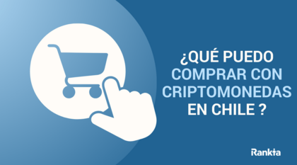 Comprar con criptomonedas en Chile: ¿Qué productos y servicios puedo adquirir?