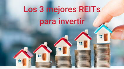 Los 3 REITs para invertir con potencial de crecimiento para 2025