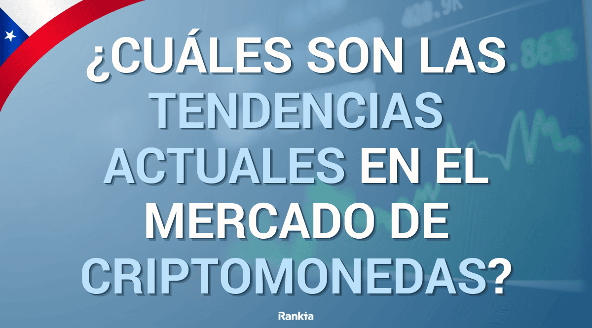 ¿Cuáles son las tendencias actuales en el mercado de criptomonedas?