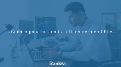 ¿Cuánto gana un analista financiero en Chile?
