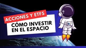 ¿Cómo invertir en el espacio? Acciones y ETFs