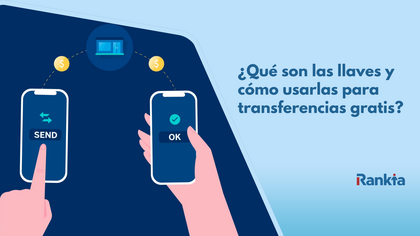 ¿Qué son las llaves y cómo usarlas para transferencias gratis?