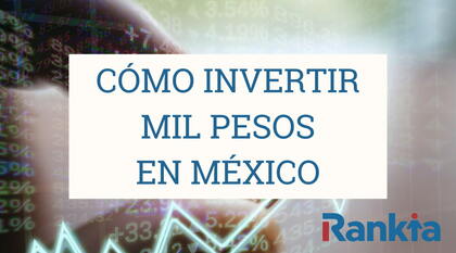 ¿Cómo invertir con mil pesos?