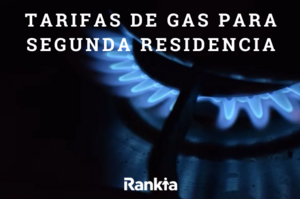 Tarifas de gas para segunda residencia: descubre las mejores