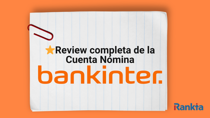 Cuenta Nómina Bankinter: condiciones, opiniones y análisis [2025]