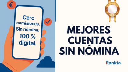 Mejores cuentas sin comisiones y sin nómina (agosto 2025)
