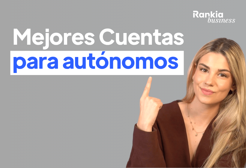 Mejores cuentas para autónomos de 2025:¡Los mejores beneficios y bonificaciones!