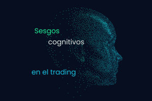 Sesgos cognitivos en trading: el verdadero enemigo detrás de cada clic
