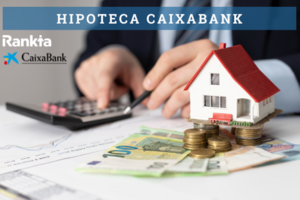 Hipoteca CaixaBank: opiniones, tipos y condiciones generales