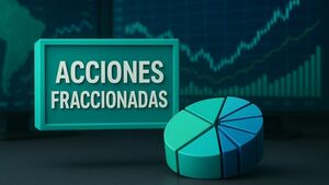 Acciones fraccionadas: qué son y cómo comprarlas