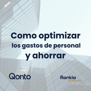 Cómo gestionar y optimizar los gastos de personal en tu empresa