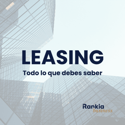 ¿Qué es el leasing? Cómo funciona y que ventajas tiene para tu empresa