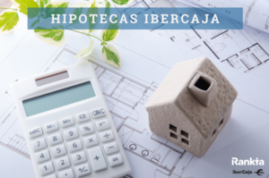 Hipoteca Ibercaja: opiniones y condiciones
