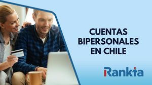 Cuenta bipersonal en Chile: qué es, tipos y bancos donde abrirla